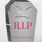 R.I.P Conversation